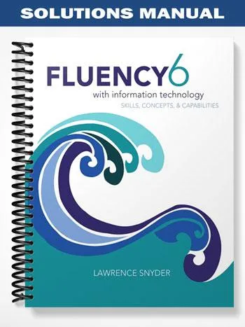 Solutions_Manual_for_Fluency_With_Information_Technology_6th_Edition_by_Lawrence_Snyder