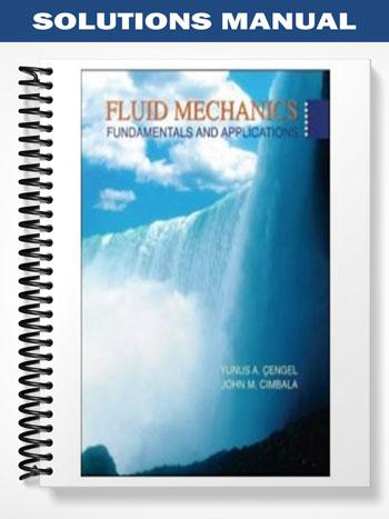 Solutions Manual for Fluid Mechanics Fundamentals and Applications 1st Edition by Cengel