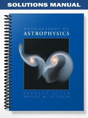 Solutions_Manual_for_Foundations_of_Astrophysics_1st_Edition_by_Ryden Solutions_Manual_for_Foundations_of_Astrophysics_1st_Edition_by_Ryden