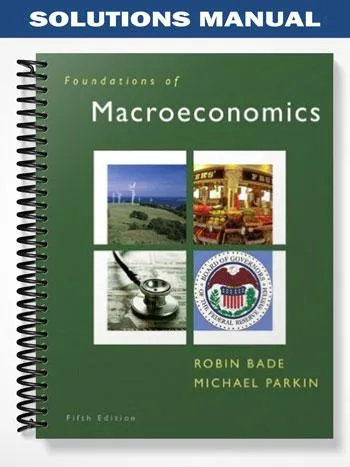 Solutions_Manual_for_Foundations_of_Macroeconomics_5th_Edition_by_Bade