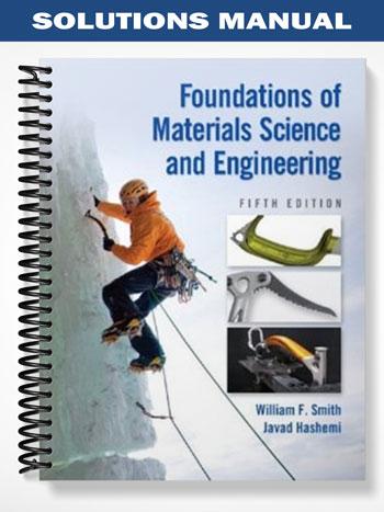 Solutions Manual for Foundations of Materials Science and Engineering 5th Edition by Smith