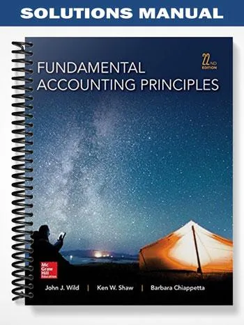 Solutions_Manual_for_Fundamental_Accounting_Principles_22nd_Edition_by_Wild Solutions_Manual_for_Fundamental_Accounting_Principles_22nd_Edition_by_Wild