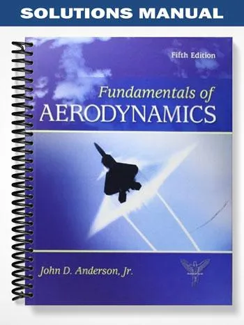 Solutions_Manual_for_Fundamentals_of_Aerodynamics_5th_Edition_by_Anderson Solutions_Manual_for_Fundamentals_of_Aerodynamics_5th_Edition_by_Anderson