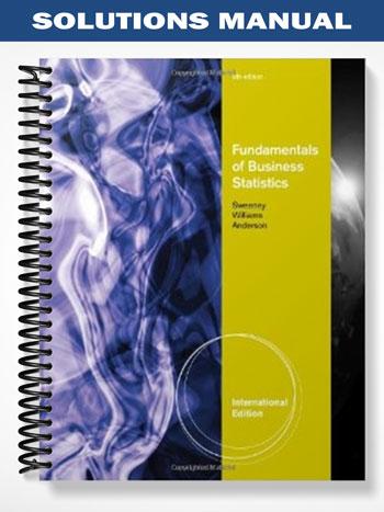 Solutions Manual for Fundamentals of Business Statistics 6th Edition by Sweeney