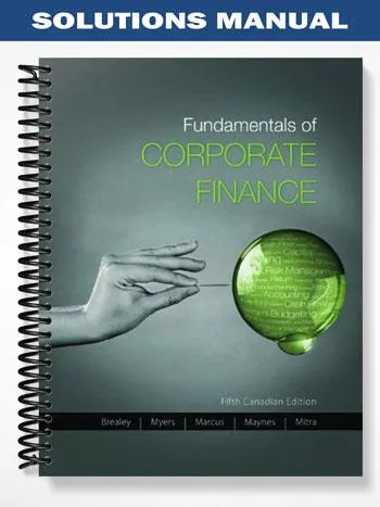 Solutions_Manual_for_Fundamentals_of_Corporate_Finance_Canadian_5th_Editrion_by_Brealey Solutions_Manual_for_Fundamentals_of_Corporate_Finance_Canadian_5th_Editrion_by_Brealey