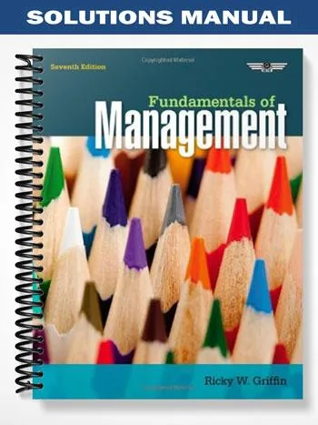 Solutions_Manual_for_Fundamentals_of_Management_7th_Edition_by_Griffin