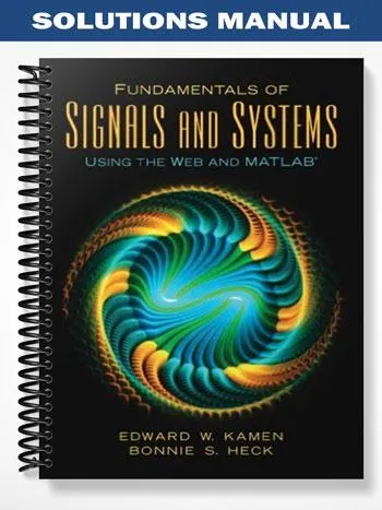 Solutions_Manual_for_Fundamentals_of_Signals_and_Systems_Using_the_Web_and_MATLAB_3rd_Edition_by_Kamen