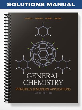 Solutions Manual for General Chemistry Principles and Modern Application & Basic Media Pack 9th Edition by Petrucci