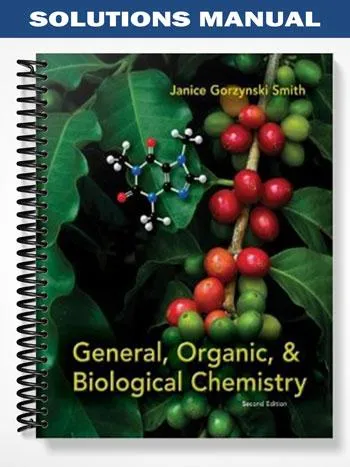 Solutions_Manual_for_General_Organic_and_Biological_Chemistry_2nd_Edition_by_Janice_Gorzynski_Smith