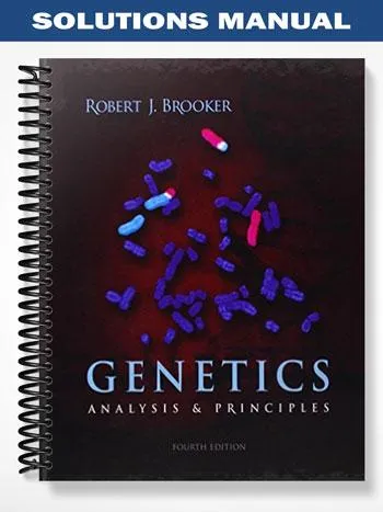 Solutions_Manual_for_Genetics_4th_Edition_by_Brooker Solutions_Manual_for_Genetics_4th_Edition_by_Brooker