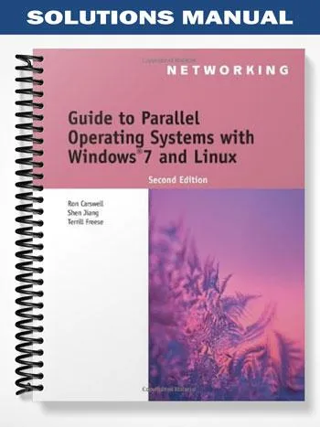 Solutions_Manual_for_Guide_to_Parallel_Operating_Systems_with_Windows_7_and_Linux_2nd_Edition_by_Carswell Solutions_Manual_for_Guide_to_Parallel_Operating_Systems_with_Windows_7_and_Linux_2nd_Edition_by_Carswell