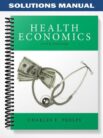 Solutions Manual for Health Economics 5th Edition by Phelps