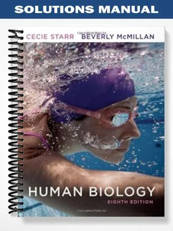 Solutions_Manual_for_Human_Biology_8th_Edition_by_Starr Solutions_Manual_for_Human_Biology_8th_Edition_by_Starr