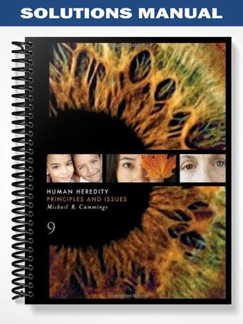 Solutions Manual for Human Heredity Principles and Issues 9th Edition by Michael Cummings