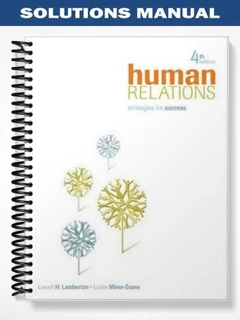 Solutions_Manual_for_Human_Relations_4th_Edition_by_Lamberton Solutions_Manual_for_Human_Relations_4th_Edition_by_Lamberton