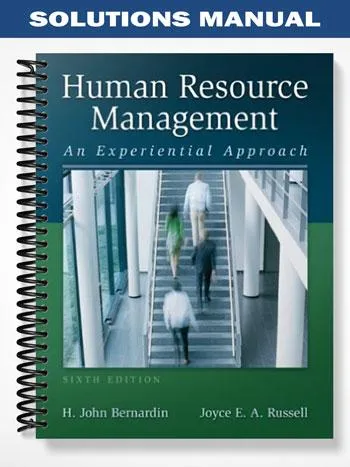 Solutions_Manual_for_Human_Resource_Management_6th_Edition_by_Bernardin