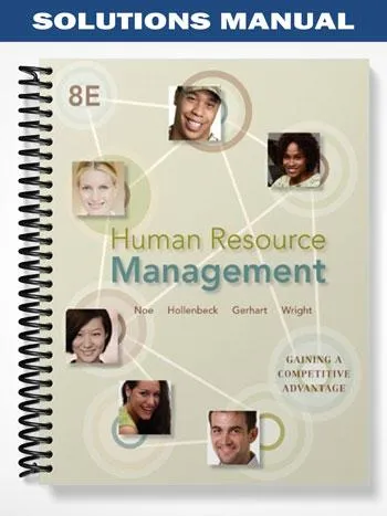 Solutions_Manual_for_Human_Resource_Management_Gaining_a_Competitive_Advantage_8th_Edition_by_Noe
