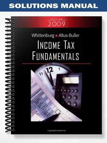 Solutions_Manual_for_Income_Tax_Fundamentals_2009_27th_Edition_by_Whittenburg Solutions_Manual_for_Income_Tax_Fundamentals_2009_27th_Edition_by_Whittenburg