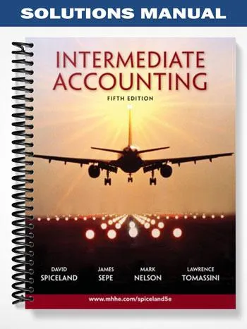 Solutions_Manual_for_Intermediate_Accounting_5th_Edition_by_Spiceland Solutions_Manual_for_Intermediate_Accounting_5th_Edition_by_Spiceland