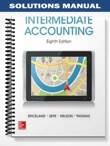 Solutions_Manual_for_Intermediate_Accounting_8th_Edition_by_Spiceland Solutions_Manual_for_Intermediate_Accounting_8th_Edition_by_Spiceland
