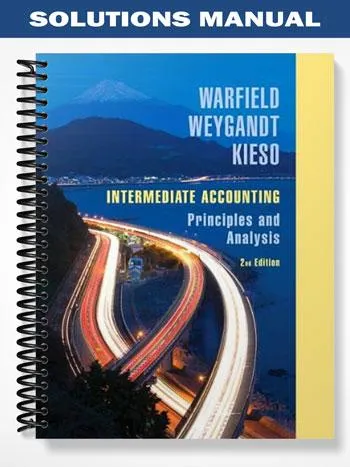 Solutions_Manual_for_Intermediate_Accounting_Principles_and_Analysis_2nd_Edition_by_Warfield
