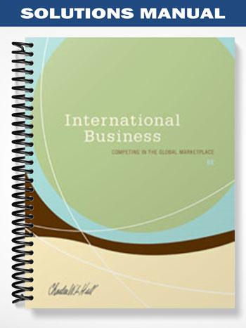 Solutions Manual for International Business Competing in the Global Marketplace 8th Edition by Charles Hill