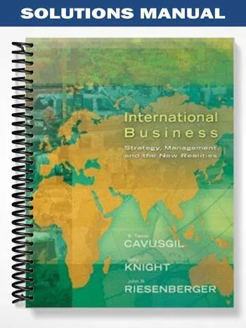Solutions_Manual_for_International_Business_Strategy_Management_and_the_New_Realities_1st_Edition_by_Cavusgil