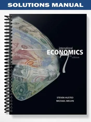 Solutions_Manual_for_International_Economics_7th_Edition_by_Husted Solutions_Manual_for_International_Economics_7th_Edition_by_Husted