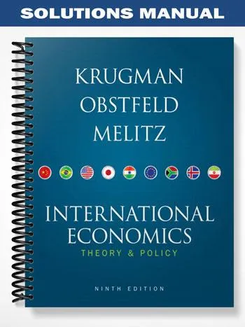 Solutions_Manual_for_International_Economics_9th_Edition_by_Krugman Solutions_Manual_for_International_Economics_9th_Edition_by_Krugman