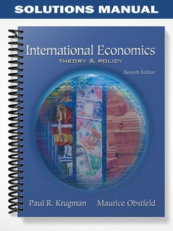 Solutions Manual for International Economics Theory and Policy 7th Edition by Krugman