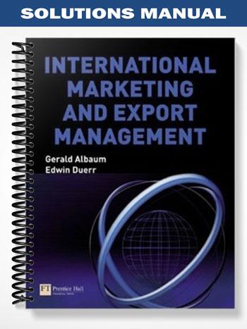 Solutions Manual for International Marketing and Export Management 6th Edition by Albaum