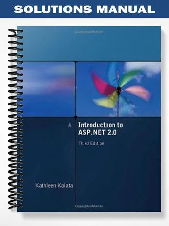 Solutions_Manual_for_Introduction_to_ASP_NET_2_0_3rd_Edition_by_Kate_Kalata Solutions_Manual_for_Introduction_to_ASP_NET_2_0_3rd_Edition_by_Kate_Kalata