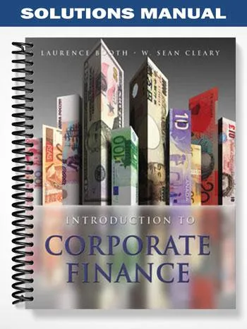 Solutions_Manual_for_Introduction_to_Corporate_Finance_2nd_Edition_by_Booth Solutions_Manual_for_Introduction_to_Corporate_Finance_2nd_Edition_by_Booth