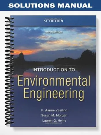 Solutions_Manual_for_Introduction_to_Environmental_Engineering_SI_Version_3rd_Edition_by_Vesilind Solutions_Manual_for_Introduction_to_Environmental_Engineering_SI_Version_3rd_Edition_by_Vesilind
