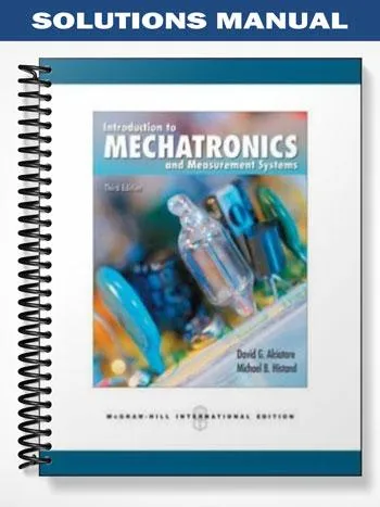 Solutions_Manual_for_Introduction_to_Mechatronics_and_Measurement_Systems_3rd_Edition_by_Alciatore Solutions_Manual_for_Introduction_to_Mechatronics_and_Measurement_Systems_3rd_Edition_by_Alciatore