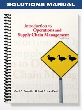 Solutions_Manual_for_Introduction_to_Operations_and_Supply_Chain_Management_3rd_Edition_by_Bozarth Solutions_Manual_for_Introduction_to_Operations_and_Supply_Chain_Management_3rd_Edition_by_Bozarth