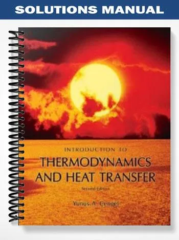 Solutions_Manual_for_Introduction_to_Thermodynamics_and_Heat_Transfer_2nd_Edition_by_Cengel Solutions_Manual_for_Introduction_to_Thermodynamics_and_Heat_Transfer_2nd_Edition_by_Cengel