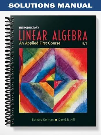 Solutions_Manual_for_Introductory_Linear_Algebra_An_Applied_First_Course_8th_Edition_by_Kolman Solutions_Manual_for_Introductory_Linear_Algebra_An_Applied_First_Course_8th_Edition_by_Kolman