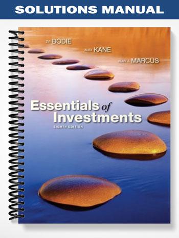 Solutions Manual for Investments 8th Edition by Zvi Bodie