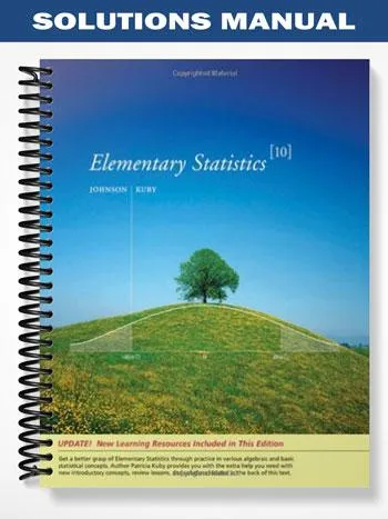 Solutions_Manual_for_Just_the_Essentials_of_Elementary_Statistics_10th_Edition_by_Johnson Solutions_Manual_for_Just_the_Essentials_of_Elementary_Statistics_10th_Edition_by_Johnson