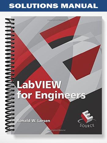 Solutions Manual for LabVIEW for Engineers 1st Edition by Ronald Larsen