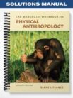 Solutions_Manual_for_Lab_Manual_and_Workbook_for_Physical_Anthropology_7th_Edition_by_France