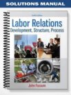 Solutions_Manual_for_Labor_Relations_Development_Structure_Process_10th_Edition_by_John_Fossum