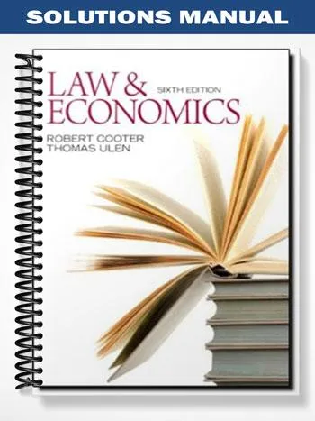 Solutions_Manual_for_Law_and_Economics_6th_Edition_by_Cooter