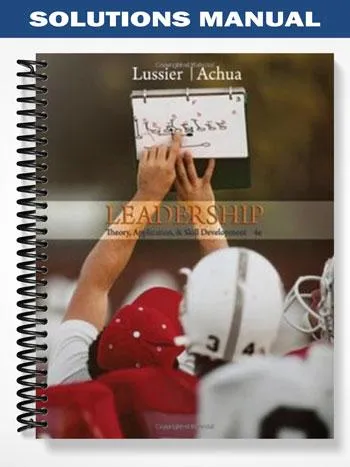 Solutions_Manual_for_Leadership_Theory_Application__Skill_Development_4th_Edition_by_Lussier