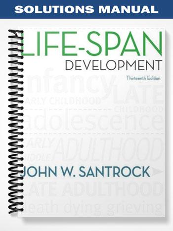 Solutions Manual for Life-Span Development 13th Edition by Santrock