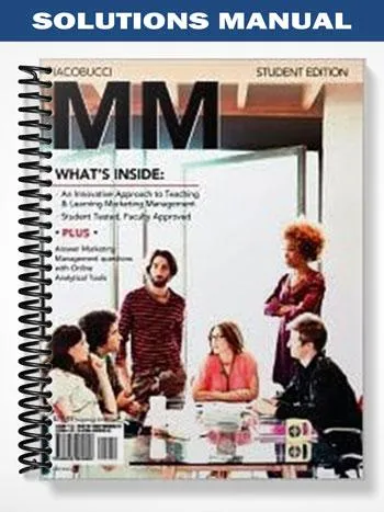 Solutions_Manual_for_MM_Marketing_Management_1st_Edition_by_Dawn_Iacobucci Solutions_Manual_for_MM_Marketing_Management_1st_Edition_by_Dawn_Iacobucci