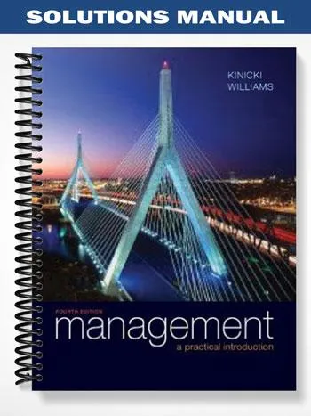 Solutions_Manual_for_Management_A_Practical_Introduction_4th_Edition_by_Kinicki Solutions_Manual_for_Management_A_Practical_Introduction_4th_Edition_by_Kinicki