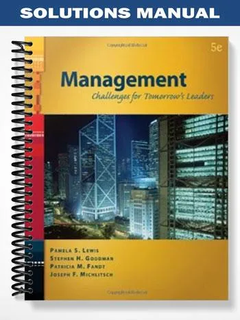 Solutions_Manual_for_Management_Challenges_for_Tomorrows_Leaders_5th_Edition_by_Lewis