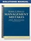 Solutions_Manual_for_Management_Mistakes_and_Successes_9th_Edition_by_Hartley